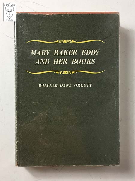William Dana Orcutt - Mary Baker Eddy And Her Books